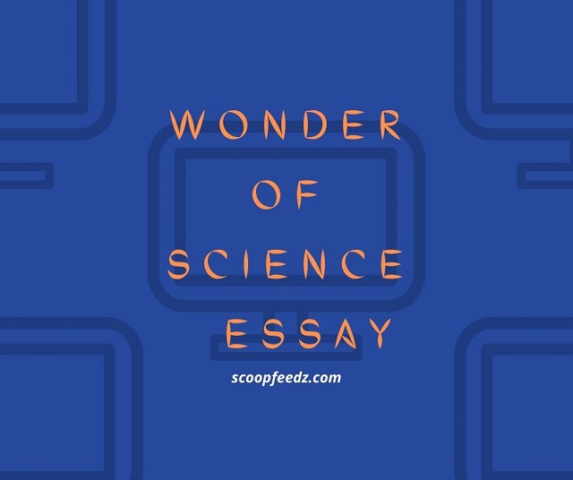 500 Words Wonders Of Science Essay And 10 Lines Scoopfeedz 7550